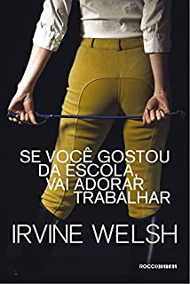 Livro Se você gostou da escola, vai adorar trabalhar
