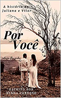 Por Você - A História de Juliana e Vitor: Spin off do livro Sem Querer