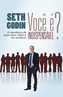 Livro Você é indispensável?: A importância de quem inova, lidera e faz acontecer