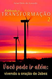 Livro Você pode ir além: Vivendo a oração de Jabez (Celebrando a Transformação Livro 2)