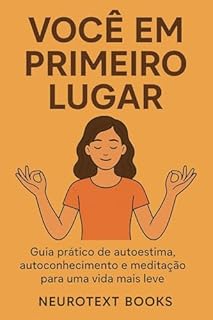 Livro Você em Primeiro Lugar: Guia prático de autoestima, autoconhecimento e meditação para uma vida mais leve