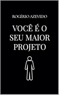Você é o Seu Maior Projeto