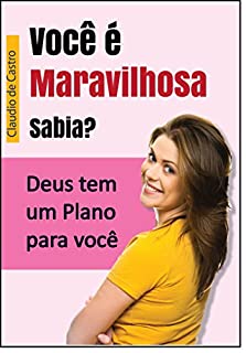 Você é Maravilhosa Sabia?: Deus tem um plano para você (Um livro cheio de Ternura)