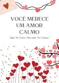 Livro Você Merece um Amor Calmo: Que Te Cure, Não que Te Canse