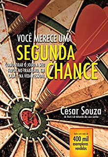 Livro Você merece uma segunda chance: Como virar o jogo a seu favor no trabalho, em casa e na vida pessoal