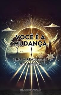 Livro Você é a Mudança: Crie a Realidade que Deseja