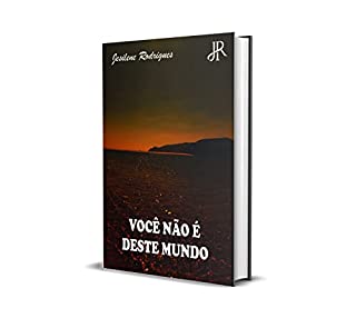 Livro VOCÊ NÃO É DESTE MUNDO