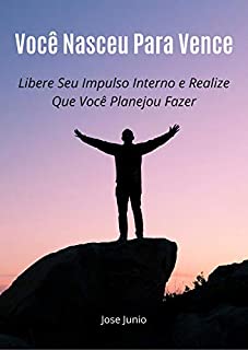 Livro Você Nasceu Para Vence: Libere Seu Impulso Interno e Realize Que Você Planejou Fazer