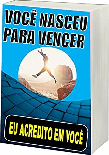 Livro Você Nasceu Para Vencer: Eu Acredito