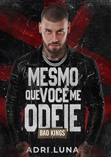 Livro Mesmo Que Você Me Odeie: Série Bad Kings