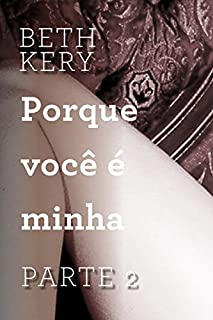 Livro Porque você é minha - Parte 2: Porque eu não pude resistir