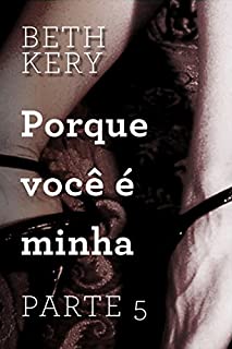 Livro Porque você é minha - Parte 5: Porque eu disse