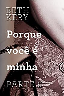 Livro Porque você é minha - Parte 6: Porque você me atormenta