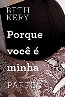 Livro Porque você é minha - Parte 7: Porque eu preciso