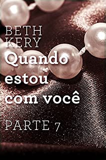 Livro Quando estou com você - Parte 7: Quando preciso de você