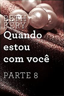 Livro Quando estou com você - Parte 8: Quando somos um