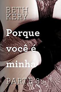 Livro Porque você é minha - Parte 8: Porque eu sou seu
