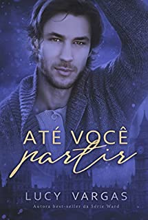 Livro Até Você Partir (Ward Livro 4)