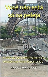 Livro Você não está só na peleja : A mão de Deus em livramento e solução nas lutas do pastorado