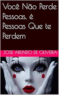 Livro Você Não Perde Pessoas, é Pessoas Que te Perdem