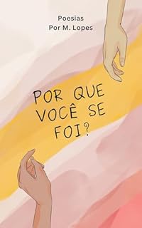 Livro Por que você se foi?: Poesias por M. Lopes