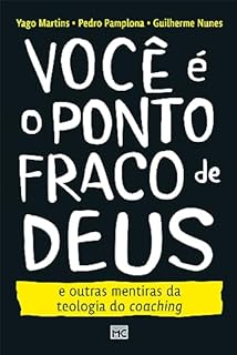 Livro Você é o ponto fraco de Deus e outras mentiras da teologia do coaching