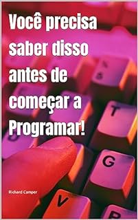 Livro Você precisa saber disso antes de Programar!