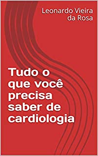 Livro Tudo o que você precisa saber de cardiologia (1)