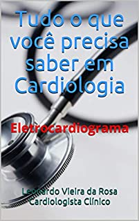 Livro Tudo o que você precisa saber em Cardiologia: Eletrocardiograma
