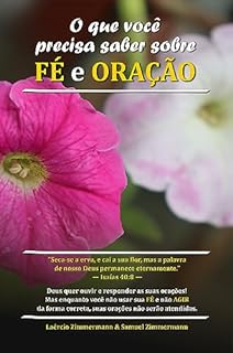 O que você precisa saber sobre FÉ e ORAÇÃO: Deus quer ouvir e responder as suas orações! Mas enquanto você não usar sua FÉ e não AGIR da forma correta, suas orações não serão atendidas.