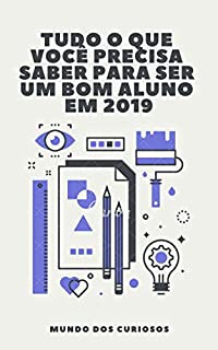 Tudo o Que Você Precisa Saber Para Ser um Bom Aluno em 2019