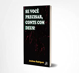 SE VOCÊ PRECISAR, CONTE COM DEUS