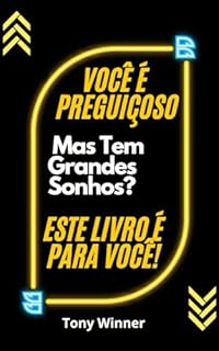 Livro Você é Preguiçoso Mas Tem Grandes Sonhos? : Este Livro é para Você!