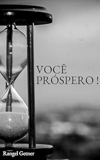 Livro VOCÊ PRÓSPERO!: Chegou o Tempo
