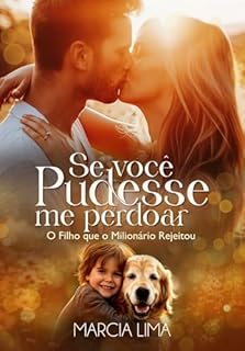 Livro Se Você pudesse me Perdoar: O Filho que o Milionário Rejeitou