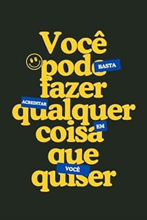Livro Você pode fazer qualquer coisa que quiser : basta acreditar em si mesmo!