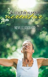Livro Se Você Realmente Acreditar (Palestras de Neville Goddard)