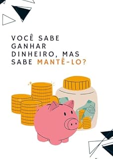 Livro Você Sabe Ganhar Dinheiro, Mas Sabe Mantê-lo?