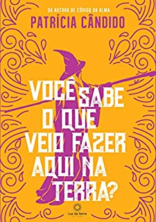 Livro Você sabe o que veio fazer aqui na terra?