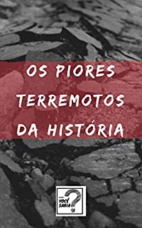 Você Sabia: Os 25 Piores Terremotos da História