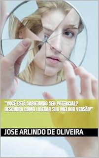 Livro "Você Está Sabotando Seu Potencial? Descubra Como Liberar Sua Melhor Versão!"