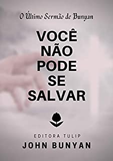 Livro Você Não Pode se Salvar (John Bunyan)