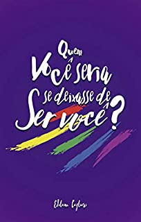 Livro Quem você seria se deixasse de ser você?