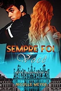 Livro Sempre Foi Você (Série Reencontros #1)