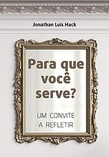 Livro Para que você serve?: Um convite a refletir