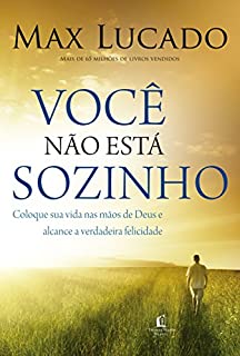 Livro Você não está sozinho: Coloque sua vida nas mãos de Deus e alcance a verdadeira felicidade