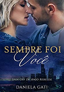 Livro Sempre foi Você: Spin-Off de Anjo Rebelde (Serie Liviothy Livro 4)