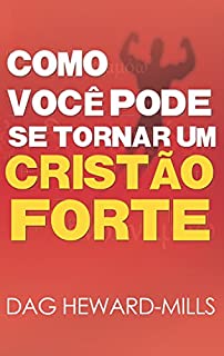 Livro Como Você Pode Se Tornar Um Cristão Forte