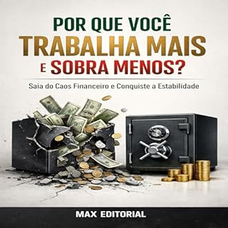 Livro Por Que Você Trabalha Mais e Sobra Menos? Saia do Caos Financeiro e Conquiste a Estabilidade (RIQUEZA INTELIGENTE)