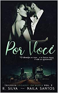 Livro Por Você (Triologia Legados da Máfia)